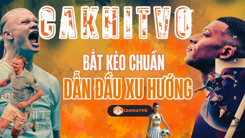 Soi kèo bóng đá hôm nay với nhận định từ chuyên gia tại CakhiaTV – Phân tích chuẩn xác, dễ hiểu.